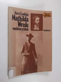 Mathilda Wrede - vankien ystävä