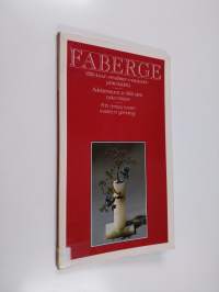 Fabergé : 1800-luvun venäläisten mestareiden jalokivitaidetta = Ädelstenskonst av 1800 talets ryska mästare = 19th century russian masters in gemology