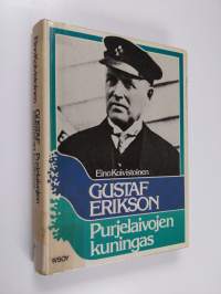 Gustaf Erikson : purjelaivojen kuningas