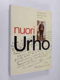 Nuori Urho : Urho Kekkosen Kajaanin vuodet 1911-1921