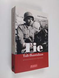 Tie Tali-Ihantalaan : konekiväärimiehen sotapäiväkirja 1941-1944