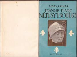 Jeanne D´Arc - Neitsytsoturi, 1938. 1.p.  Kirja on Armas J. Pullan eloisa historiallinen romaani Jeanne D’arcin (1412–1431) lyhyestä mutta dramaattisesta elämästä.
