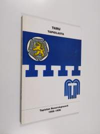 Taru Tapiolasta (signeerattu) : Tapiolan reserviupseerit 1956-1996