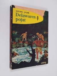 Delawaren pojat : Intiaanikertomus