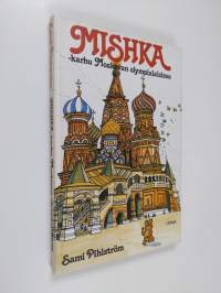 Mishka-karhu moskovan olympialaisissa (tekijän omiste, signeerattu)