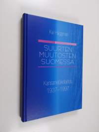 Suurten muutosten Suomessa : Kansaneläkelaitos 1937-1997