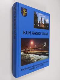 Kun käsky kävi : muistoja ja haastatteluja sota-ajalta sekä Harjavallan sotaveteraanien matrikkeli vuosilta 1939-1945