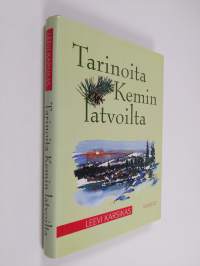 Tarinoita Kemin latvoilta