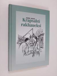 Krapsahti rakhaueksi : historiallinen romaani kahesta pieneläjästä Väylänvarressa