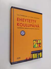 Eheytetty koulupäivä : lapsilähtöinen näkökulma koulupäivän uudistamiseen (ERINOMAINEN)