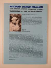 Matkakuvia Laatokan-Karjalasta : tulkua muutkii katsomua : matkakuvia Kiziltä, Sortavalasta, Jaakkimasta, Lahdenpohjasta ja Valamosta kesällä 1988