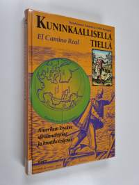 Kuninkaallisella tiellä = El camino real : Amerikan löydön silminnäkijöitä ja kronikoitsijoita