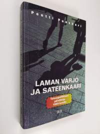 Laman varjo ja sateenkaari : talouspoliittinen päiväkirja 1900-luvulta