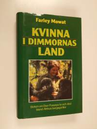 Kvinna i dimmornas land : boken om DianFosseys liv och död bland Afrikas bergsgorillor