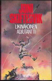 Likinäköinen adjutantti. Romaani, 1989. 1.p. Raisu hirtehishuumorinen sotafantasia!