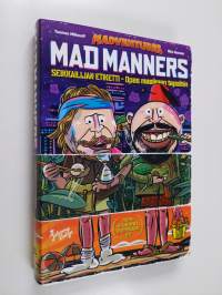 Mad manners : seikkailijan etiketti : opas maailman tapoihin