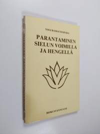 Parantaminen sielun voimilla ja hengellä