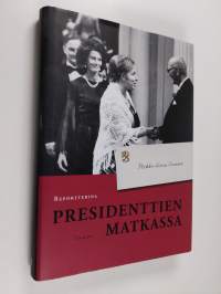 Reportterina presidenttien matkassa