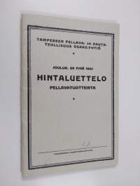 Tampereen pellava- ja rautateollisuus osakeyhtiö : hintaluettelo pellavatuotteista : jouluskuun 29 p:nä 1921