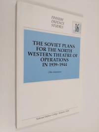 The Soviet Plans for the North Western Theatre of Operations in 1939-1944