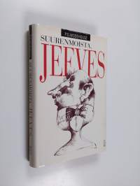 Suurenmoista, Jeeves!