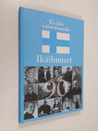 Ikäihmiset : Pellon 90-vuotiaat 1917-2007