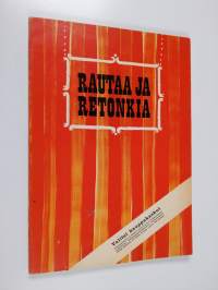 Rautaa ja retonkia