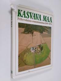 Kasvava maa : Pellervolaista osuustoimintaa 1899-1974