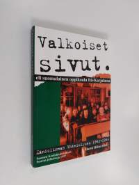 Valkoiset sivut, eli, Suomalainen oppikoulu Itä-Karjalassa : Äänislinnan Yhteislyseo 1942-44