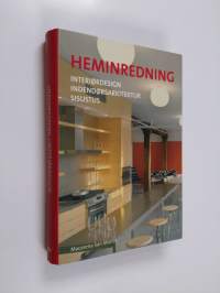 Heminredning = Interiordesign = Intdendorsarkitektur = Sisustus