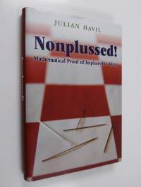 Nonplussed! : mathematical proof of implausible ideas