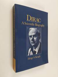 Dirac: A Scientific Biography: A Scientific Biography
