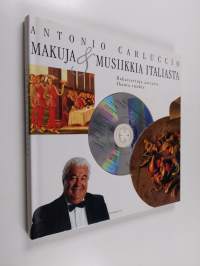 Makuja &amp; musiikkia Italiasta : rakastettuja aarioita, ihania ruokia