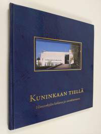Kuninkaan tiellä : Hämeenkylän kirkossa ja seurakunnassa