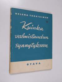 Kuinka valmistaudun synnytykseen