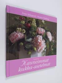 Kauneimmat kukka-asetelmat