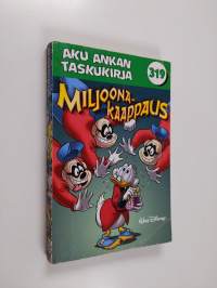 Aku Ankan taskukirja 319 : Miljoonakaappaus