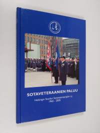 Sotaveteraanien paluu : Helsingin seudun sotaveteraanipiiri ry 1965-2005