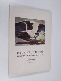 Rajaseututyö : 60 vuotta kehitysaluepolitiikkaa