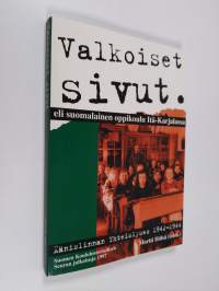 Valkoiset sivut, eli, Suomalainen oppikoulu Itä-Karjalassa : Äänislinnan Yhteislyseo 1942-44