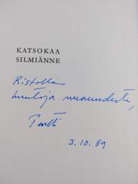 Katsokaa silmiänne : runoja (signeerattu, tekijän omiste)