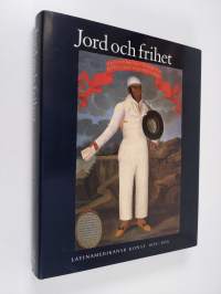 Jord och frihet - Latinamerikansk konst 1830 - 1970 (ERINOMAINEN)