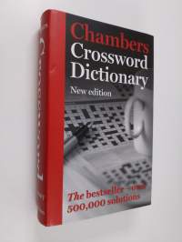 Chambers Crossword Dictionary: New Edition: Over 500,000 Solutions for Every Kind of Crossword
