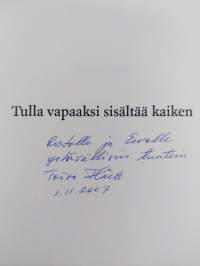 Tulla vapaaksi sisältää kaiken (signeerattu, tekijän omiste)