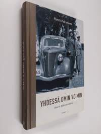 Yhdessä omin voimin : Eino K. Kalervon elämä