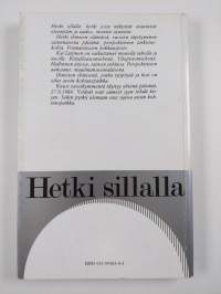 Hetki sillalla : juhlakirja Kai Laitiselle hänen täyttäessään 60 vuotta 27.9.1984