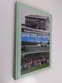 Opin tietä 60 vuotta : Vimpelin yhteiskoulun juhlakirja