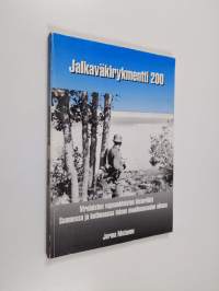 Jalkaväkirykmentti 200 : virolaisten vapaaehtoisten historiikki Suomessa ja kotimaassa toisen maailmansodan aikana (signeerattu)
