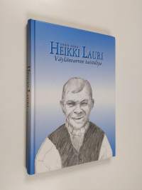 Heikki Lauri : väylänvarren taistelija (signeerattu)