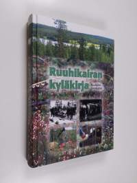 Ruuhikairan kyläkirja : Ruuhijärvi - Vuoskujärvi (ERINOMAINEN)